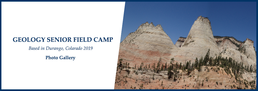 GEOLOGY SENIOR FIELD CAMP