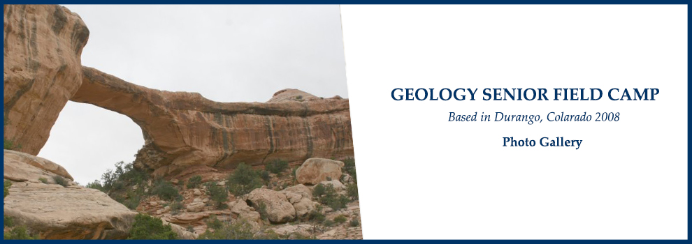 GEOLOGY SENIOR FIELD CAMP